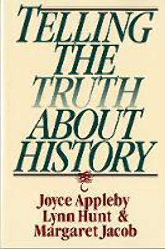 9780393312867: Telling the Truth About History