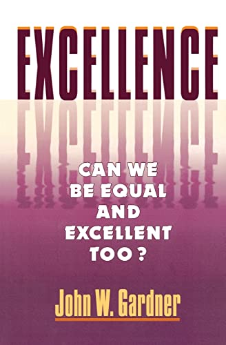 Stock image for Excellence : Can We Be Equal and Excellent Too? for sale by Better World Books