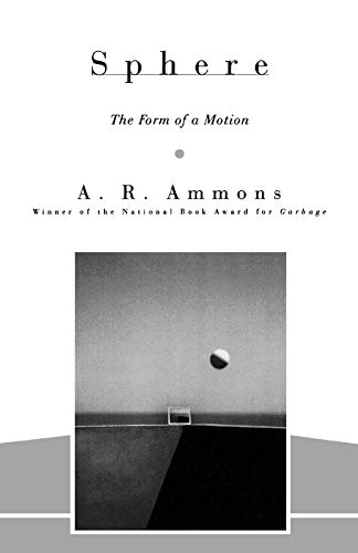 Sphere: The Form of a Motion (Sara F. Yoseloff Memorial Publications) (9780393313109) by Ammons, A. R.