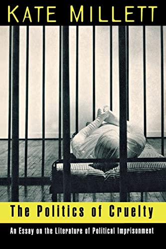 Stock image for The Politics of Cruelty: An Essay on the Literature of Political Imprisonment for sale by SecondSale