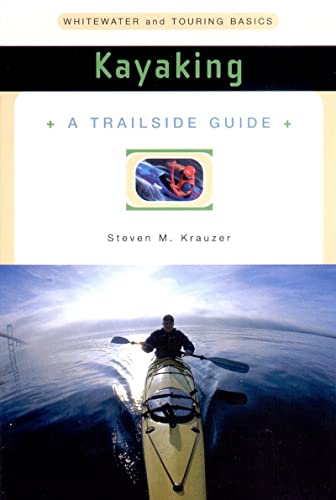 Beispielbild für Kayaking: Whitewater and Touring Basics (A Trailside Guide) zum Verkauf von SecondSale
