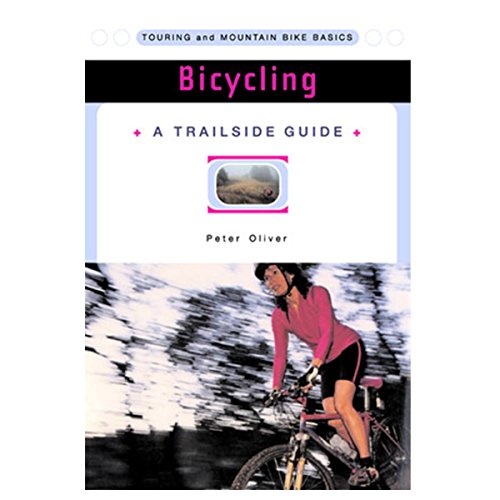 Beispielbild fr Bicycling: Touring and Mountain Bike Basics (A Trailside Series Guide) zum Verkauf von Isle of Books