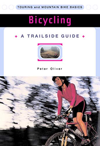 Imagen de archivo de Bicycling: Touring and Mountain Bike Basics (A Trailside Series Guide) a la venta por More Than Words