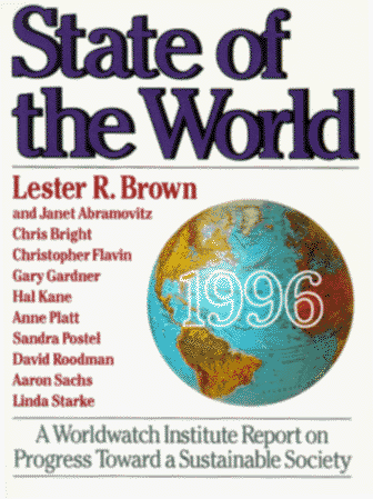 Beispielbild fr State of the World 1996: A Worldwatch Institute Report on Progress Toward a Sustainable Society zum Verkauf von Wonder Book