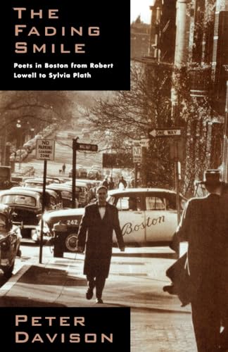 9780393313581: The Fading Smile: Poets In Boston From Robert Lowell To Sylvia Plath: Poets in Boston, 1995-1960, from Robert Frost to Robert Lowell to Sylvia Plath