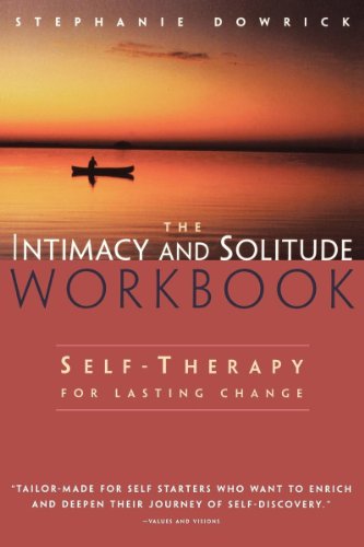 Beispielbild fr The Intimacy And Solitude Workbook: Self-Therapy for Lasting Change zum Verkauf von Wonder Book