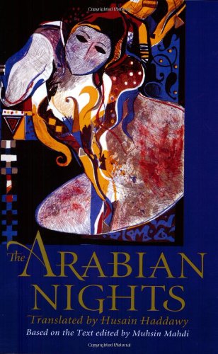 9780393313673: The Arabian Nights: Based on the Text of the Fourteenth-Century Syrian Manuscript