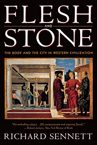 Beispielbild fr Flesh and Stone: The Body and the City in Western Civilization zum Verkauf von SecondSale