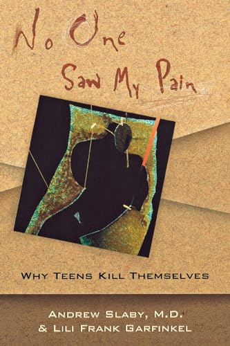 Imagen de archivo de No One Saw My Pain: Why Teens Kill Themselves a la venta por Half Price Books Inc.