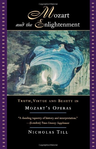 9780393313956: Mozart And The Enlightenment: Truth, Virtue, and Beauty in Mozart's Operas