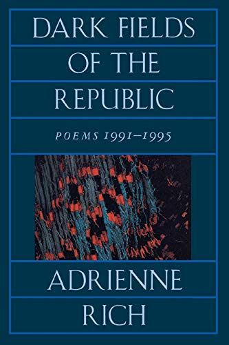 Dark Fields of the Republic: Poems 1991-1995 - Rich, Adrienne