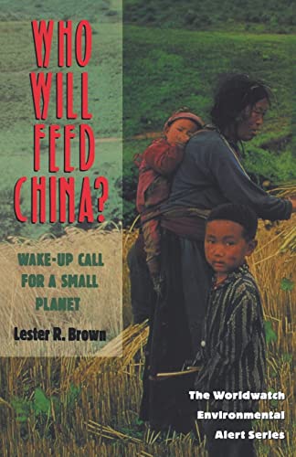 Beispielbild fr Who Will Feed China?: Wake-Up Call for a Small Planet zum Verkauf von Pomfret Street Books