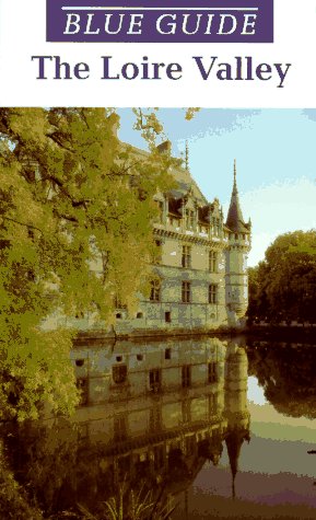 Imagen de archivo de Blue Guide The Loire Valley (Blue Guides) a la venta por Library House Internet Sales