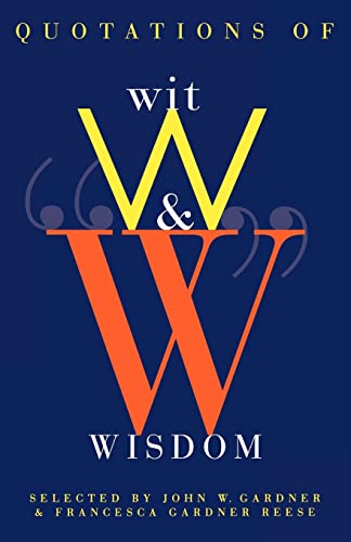 Beispielbild fr Quotations of Wit and Wisdom: Know or Listen to Those Who Know zum Verkauf von Wonder Book