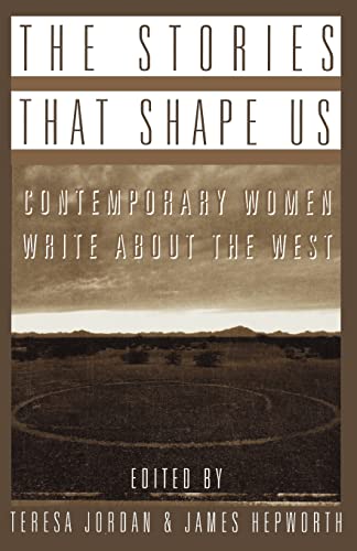 9780393314519: The Stories that Shape Us: Contemporary Women Write About the West: An Anthology