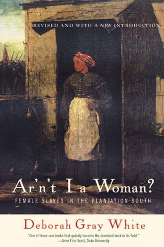 Beispielbild fr Ar'n't I a Woman?: Female Slaves in the Plantation South zum Verkauf von Wonder Book