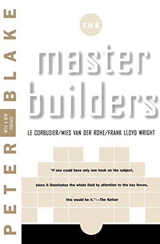 Beispielbild fr Master Builders: Le Corbusier, Mies Van Der Rohe, and Frank Lloyd Wright (Reissue) zum Verkauf von ThriftBooks-Atlanta