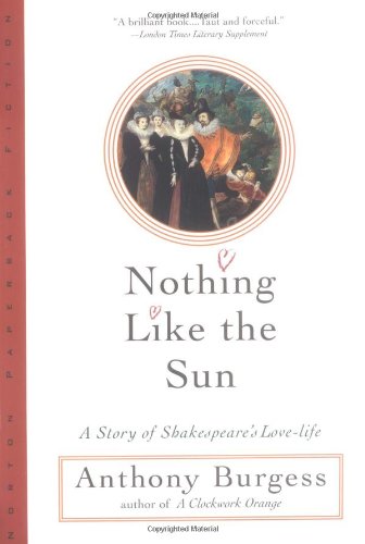 Beispielbild fr Nothing Like the Sun : A Story of Shakespeare's Love-Life zum Verkauf von Better World Books