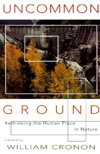 Beispielbild fr Uncommon Ground: Rethinking the Human Place in Nature zum Verkauf von More Than Words