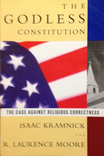 9780393315240: GODLESS CONSTITUTION PA: The Case Against Religious Correctness