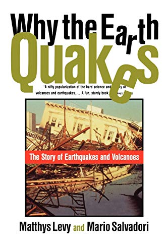 Stock image for Why the Earth Quakes : The Story of Earthquakes and Volcanoes for sale by Better World Books