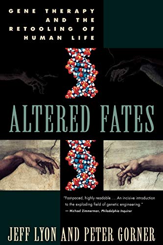 Stock image for Altered Fates: The Genetic Re-engineering of Human Life for sale by Colorado's Used Book Store