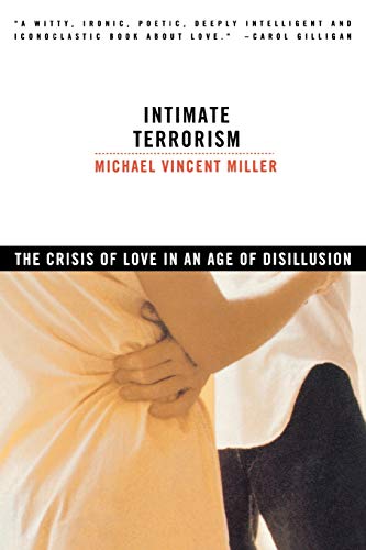 9780393315325: Intimate Terrorism: The Crisis of Love in an Age of Disillusion: The Crisis of Love in an Age of Disillusion (Revised)