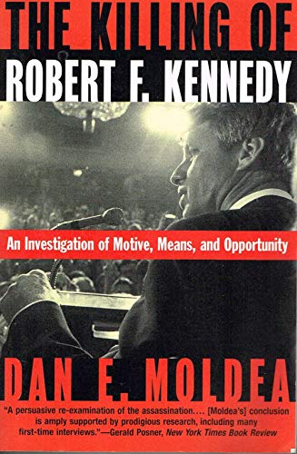 Beispielbild fr The Killing of Robert F. Kennedy : An Investigation of Motive, Means, and Opportunity zum Verkauf von Better World Books