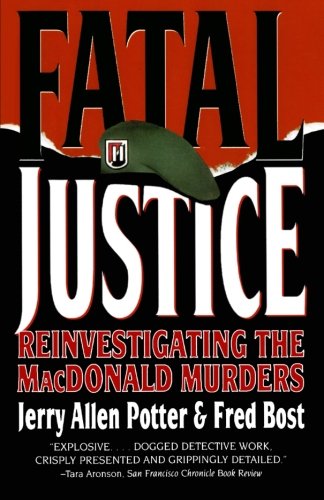 Beispielbild fr Fatal Justice: Reinvestigating the MacDonald Murders zum Verkauf von Wonder Book