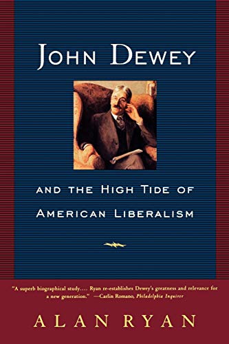 Beispielbild fr John Dewey and the High Tide of American Liberalism zum Verkauf von Better World Books