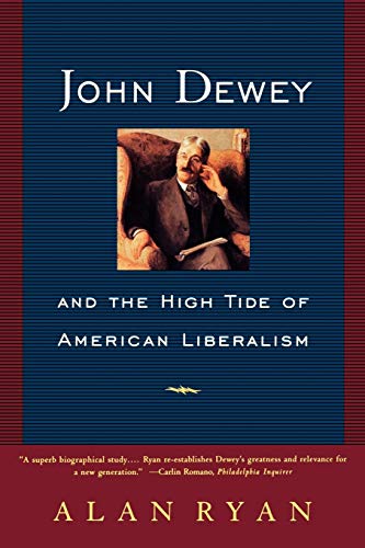 Stock image for John Dewey and the High Tide of American Liberalism for sale by Book Deals