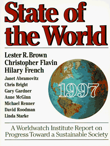 Stock image for State of the World 1997: A Worldwatch Institute Report on Progress Toward a Sustainable Society for sale by SecondSale