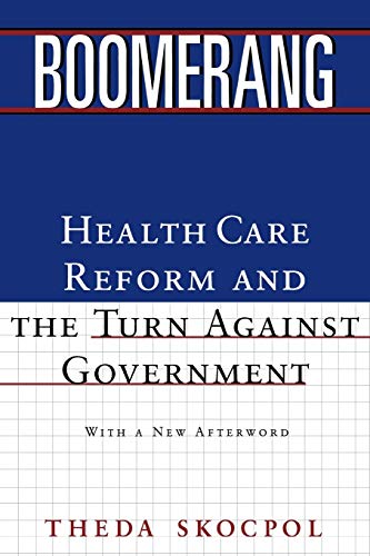 9780393315721: Boomerang: Health Care Reform and the Turn Against Government (Revised)