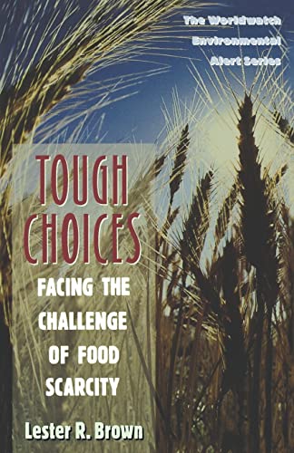 Beispielbild fr Tough Choices: Facing The Challenge Of Food Scarcity (Worldwatch Environmental Alert) zum Verkauf von Wonder Book