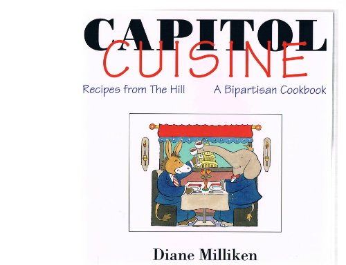 Stock image for Capitol Cuisine - Recipes from the Hill for sale by Better World Books