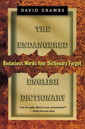 Stock image for The Endangered English Dictionary : Bodacious Words Your Dictionary Forgot for sale by Better World Books: West