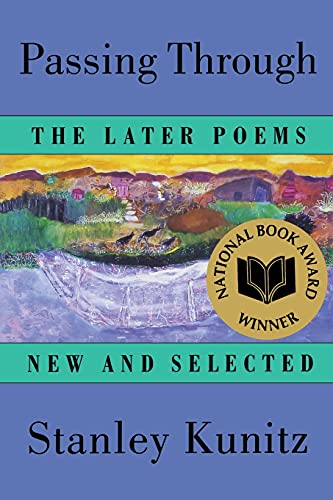 Beispielbild fr Passing Through: The Later Poems, New and Selected zum Verkauf von Wonder Book