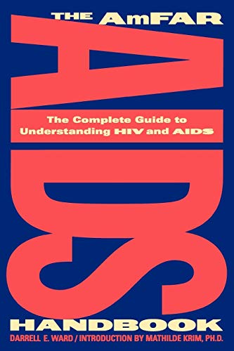 Stock image for The AmFAR AIDS Handbook: The Complete Guide to Understanding HIV and AIDS for sale by WorldofBooks