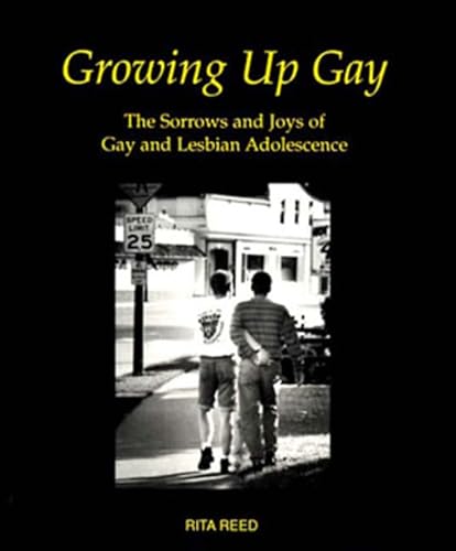 Stock image for Growing up Gay : The Sorrows and Joys of Gay and Lesbian Adolescence for sale by Better World Books