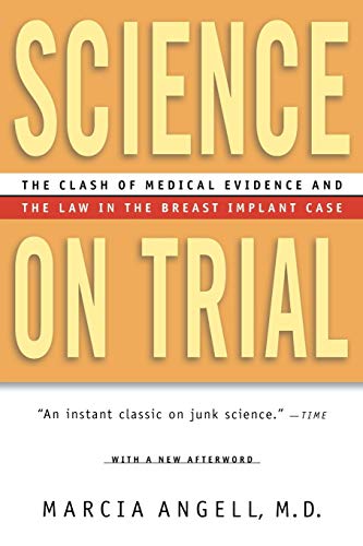 Science on Trial: The Clash of Medical Evidence and the Law in the Breast Implant Case (9780393316728) by Angell, Marcia