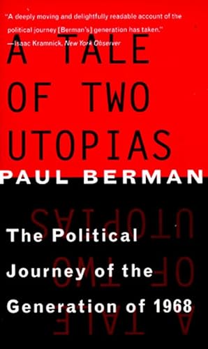 Imagen de archivo de A Tale of Two Utopias: The Political Journey of the Generation of 1968 a la venta por SecondSale