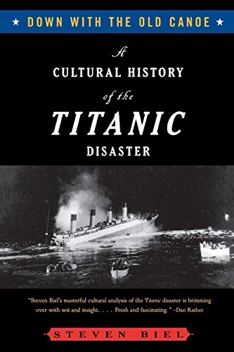 Stock image for Down with the Old Canoe: A Cultural History of the Titanic Disaster for sale by Orion Tech