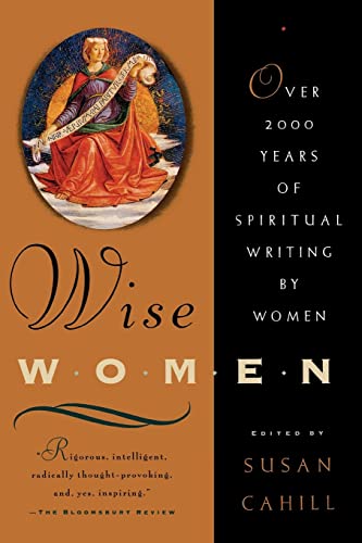 Beispielbild fr Wise Women : Over 2000 Years of Spiritual Writing by Women zum Verkauf von Better World Books