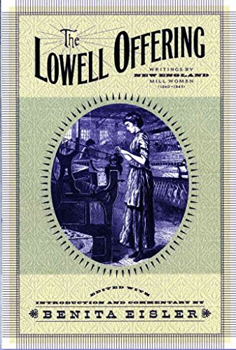 Beispielbild fr Lowell Offering : Writings by New England Mill Women 1840-1845 zum Verkauf von Better World Books