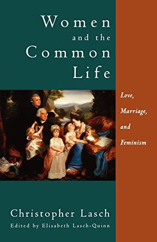 Beispielbild fr Women and the Common Life: Love, Marriage, and Feminism zum Verkauf von SecondSale