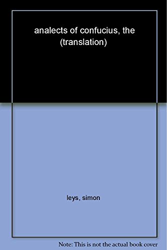 The Analects of Confucius (Norton Paperback) - Confucius, Simon Leys