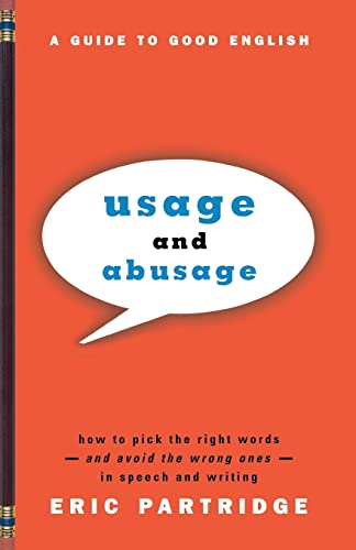 Stock image for Usage and Abusage : A Guide to Good English for sale by Better World Books