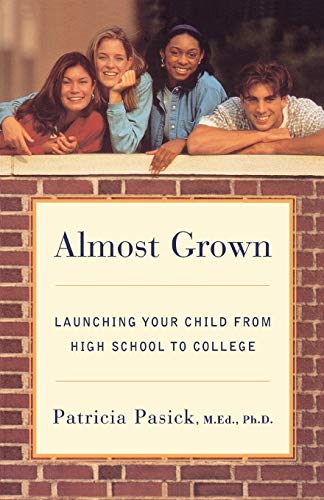 9780393317107: Almost Grown: Launching Your Child from High School to College