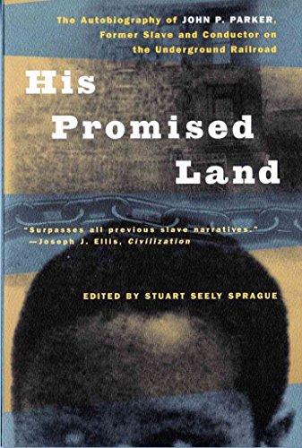 Imagen de archivo de His Promised Land: The Autobiography of John P. Parker, Former Slave and Conductor on the Underground Railroad a la venta por SecondSale