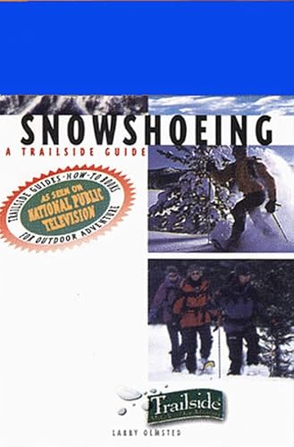 Stock image for A Trailside Guide: Snowshoeing (Trailside Guides) for sale by Wonder Book